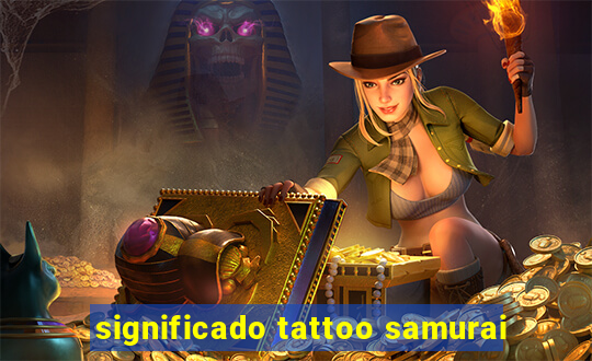 significado tattoo samurai